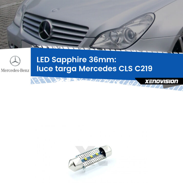 <strong>LED luce targa 36mm per Mercedes CLS</strong> C219 2004 - 2010. Lampade <strong>c5W</strong> modello Sapphire Xenovision con chip led Philips.