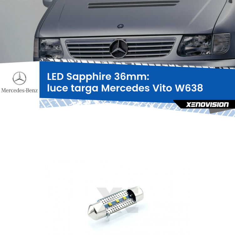 <strong>LED luce targa 36mm per Mercedes Vito</strong> W638 1996 - 2003. Lampade <strong>c5W</strong> modello Sapphire Xenovision con chip led Philips.