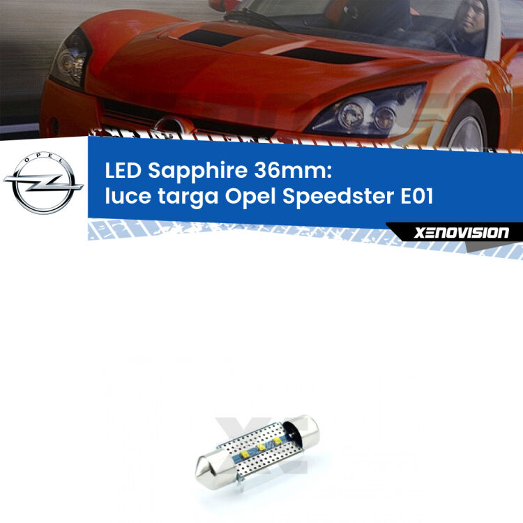 <strong>LED luce targa 36mm per Opel Speedster</strong> E01 2000 - 2006. Lampade <strong>c5W</strong> modello Sapphire Xenovision con chip led Philips.
