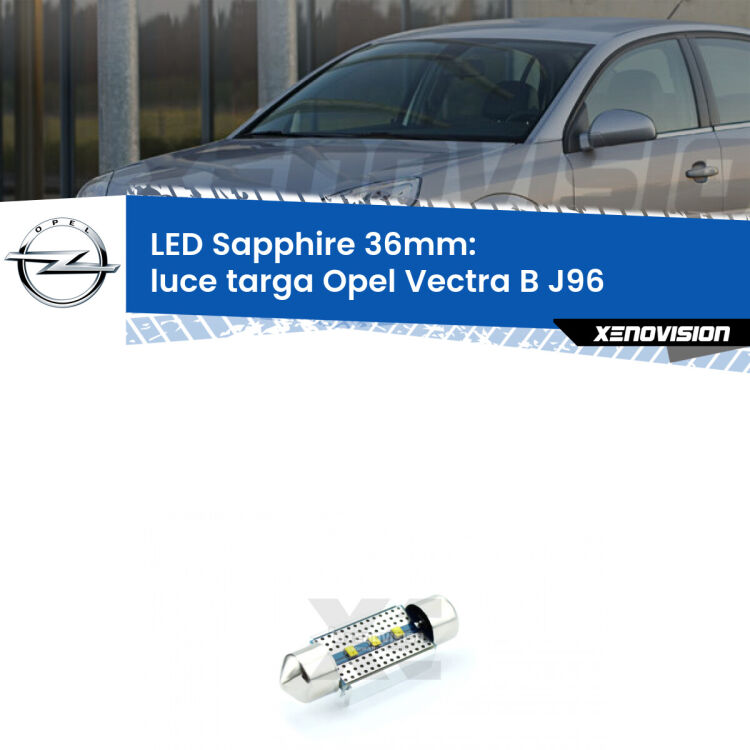 <strong>LED luce targa 36mm per Opel Vectra B</strong> J96 1999 - 2002. Lampade <strong>c5W</strong> modello Sapphire Xenovision con chip led Philips.