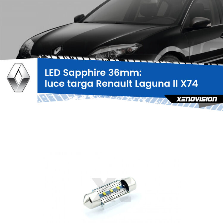 <strong>LED luce targa 36mm per Renault Laguna II</strong> X74 2000 - 2006. Lampade <strong>c5W</strong> modello Sapphire Xenovision con chip led Philips.