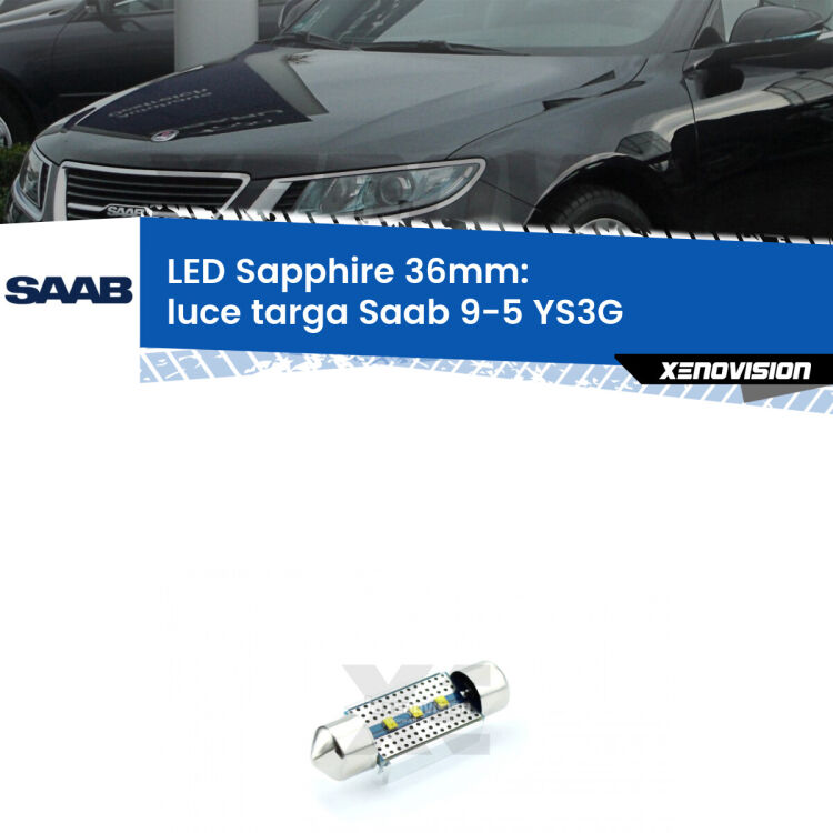 <strong>LED luce targa 36mm per Saab 9-5</strong> YS3G 2010 - 2012. Lampade <strong>c5W</strong> modello Sapphire Xenovision con chip led Philips.