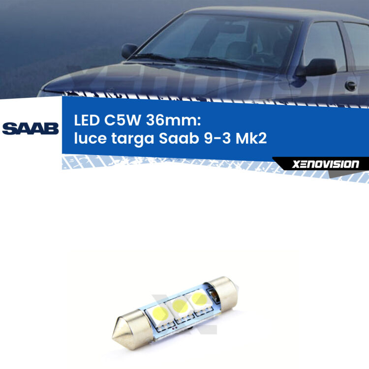 LED Luce Targa Saab 9-3 Mk2 2003 - 2007. Una lampadina led innesto C5W 36mm canbus estremamente longeva.