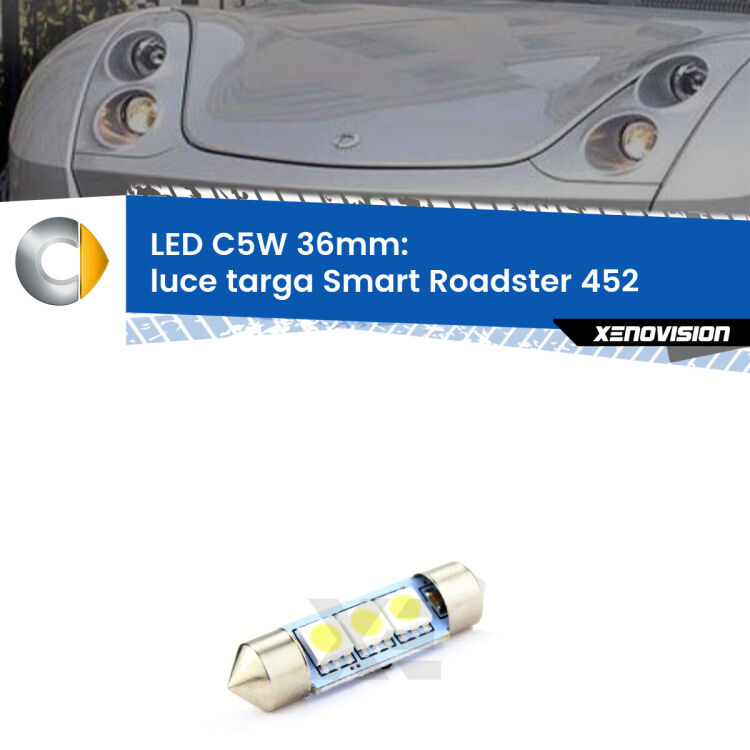 LED Luce Targa Smart Roadster 452 2003 - 2005. Una lampadina led innesto C5W 36mm canbus estremamente longeva.