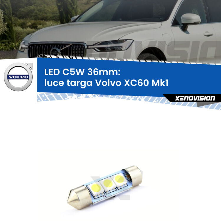 LED Luce Targa Volvo XC60 Mk1 2008 - 2016. Una lampadina led innesto C5W 36mm canbus estremamente longeva.