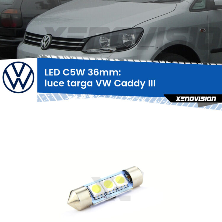 LED Luce Targa VW Caddy III  2004 - 2015. Una lampadina led innesto C5W 36mm canbus estremamente longeva.