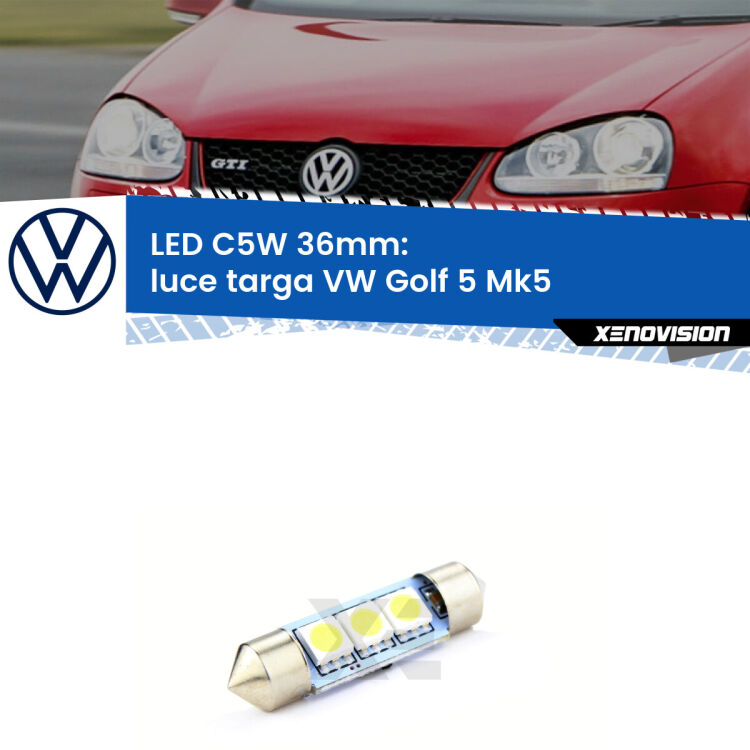 LED Luce Targa VW Golf 5 Mk5 2003 - 2009. Una lampadina led innesto C5W 36mm canbus estremamente longeva.