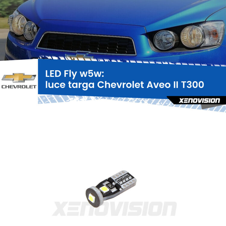 <strong>luce targa LED per Chevrolet Aveo II</strong> T300 2011 - 2021. Coppia lampadine <strong>w5w</strong> Canbus compatte modello Fly Xenovision.