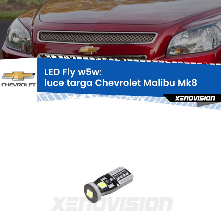 <strong>luce targa LED per Chevrolet Malibu</strong> Mk8 2012 - 2015. Coppia lampadine <strong>w5w</strong> Canbus compatte modello Fly Xenovision.