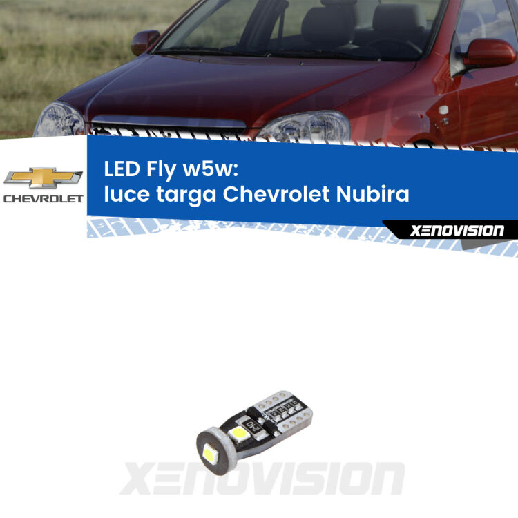 <strong>luce targa LED per Chevrolet Nubira</strong>  2005 - 2011. Coppia lampadine <strong>w5w</strong> Canbus compatte modello Fly Xenovision.