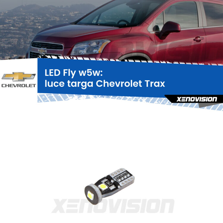 <strong>luce targa LED per Chevrolet Trax</strong>  2012 in poi. Coppia lampadine <strong>w5w</strong> Canbus compatte modello Fly Xenovision.