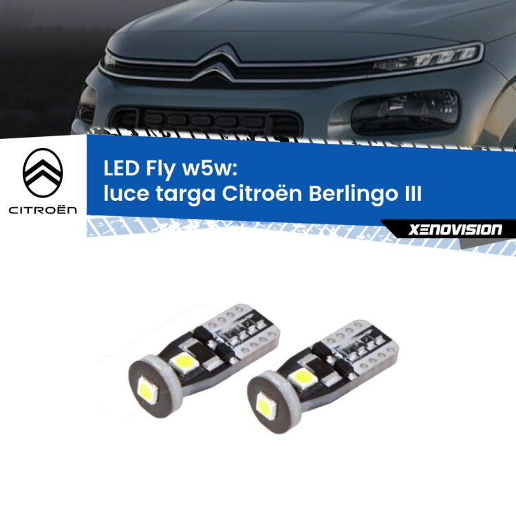 0 Luce Targa LED Citroën Berlingo III 2018 in poi: W5W Fly <strong>luce targa LED per Citroën Berlingo</strong> III 2018 in poi. Coppia lampadine <strong>w5w</strong> Canbus compatte modello Fly Xenovision.