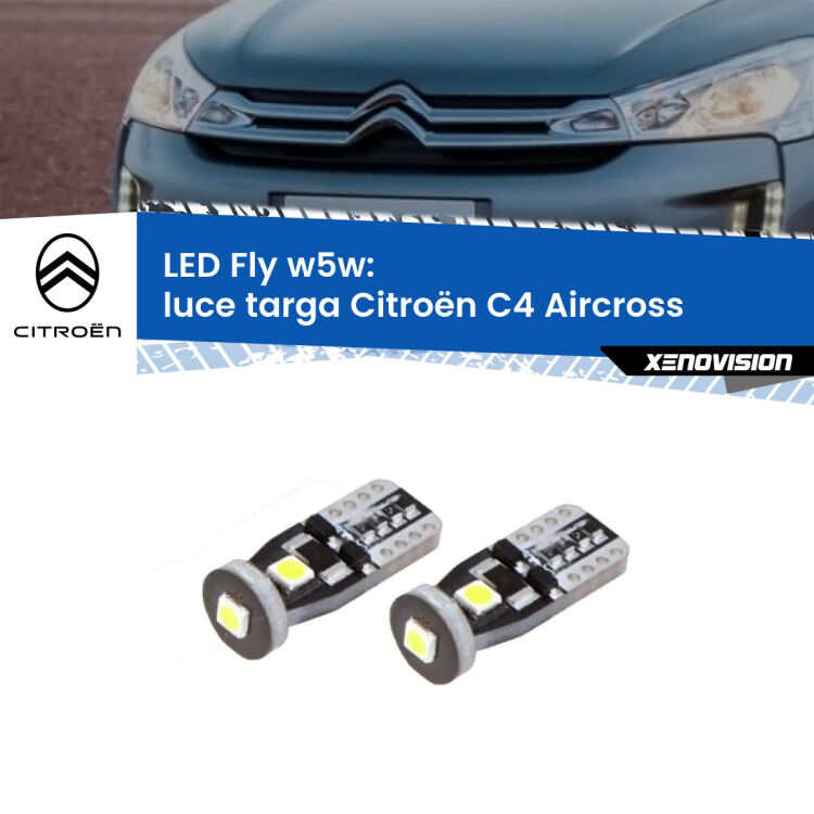 0 Luce Targa LED Citroën C4 Aircross 2010 - 2018: W5W Fly <strong>luce targa LED per Citroën C4 Aircross</strong> 2010 - 2018. Coppia lampadine <strong>w5w</strong> Canbus compatte modello Fly Xenovision.