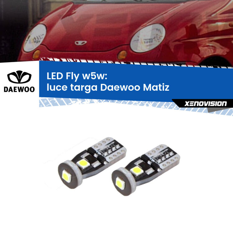0 Luce Targa LED Daewoo Matiz 1998 - 2005: W5W Fly <strong>luce targa LED per Daewoo Matiz</strong> 1998 - 2005. Coppia lampadine <strong>w5w</strong> Canbus compatte modello Fly Xenovision.