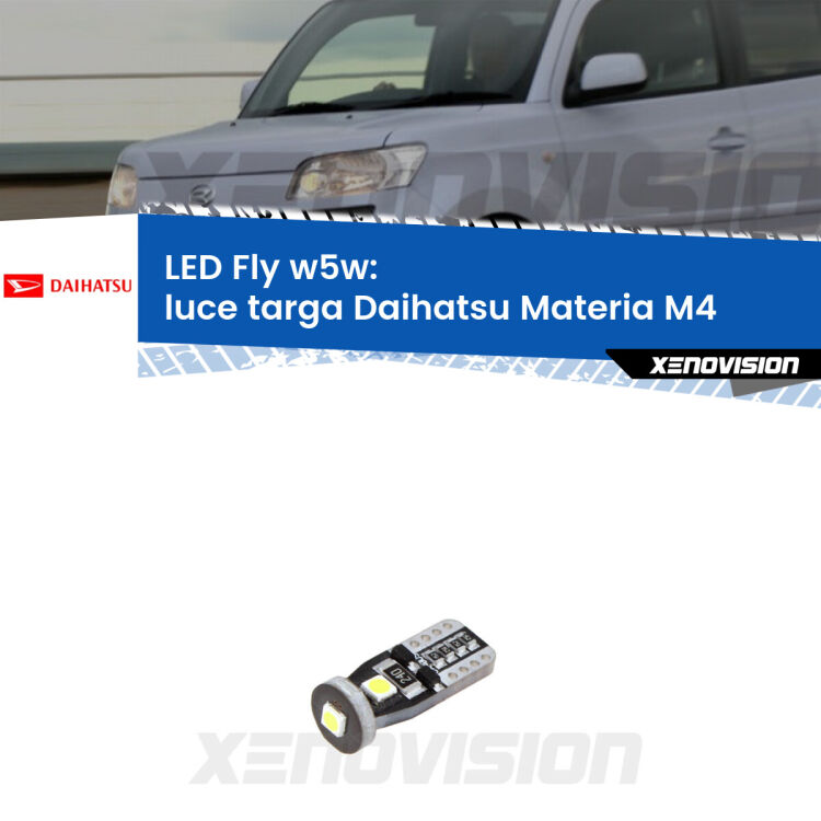 <strong>luce targa LED per Daihatsu Materia</strong> M4 2006 in poi. Coppia lampadine <strong>w5w</strong> Canbus compatte modello Fly Xenovision.