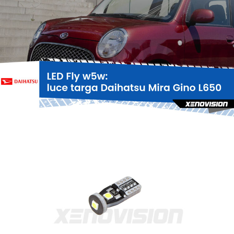 <strong>luce targa LED per Daihatsu Mira Gino</strong> L650 2004 - 2009. Coppia lampadine <strong>w5w</strong> Canbus compatte modello Fly Xenovision.