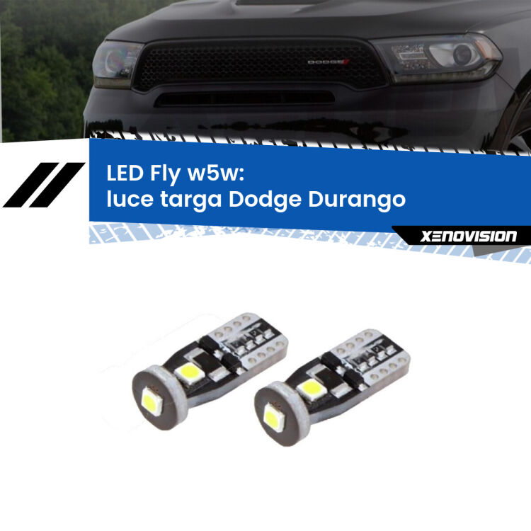 0 Luce Targa LED Dodge Durango  2010 - 2014: W5W Fly <strong>luce targa LED per Dodge Durango</strong>  2010 - 2014. Coppia lampadine <strong>w5w</strong> Canbus compatte modello Fly Xenovision.
