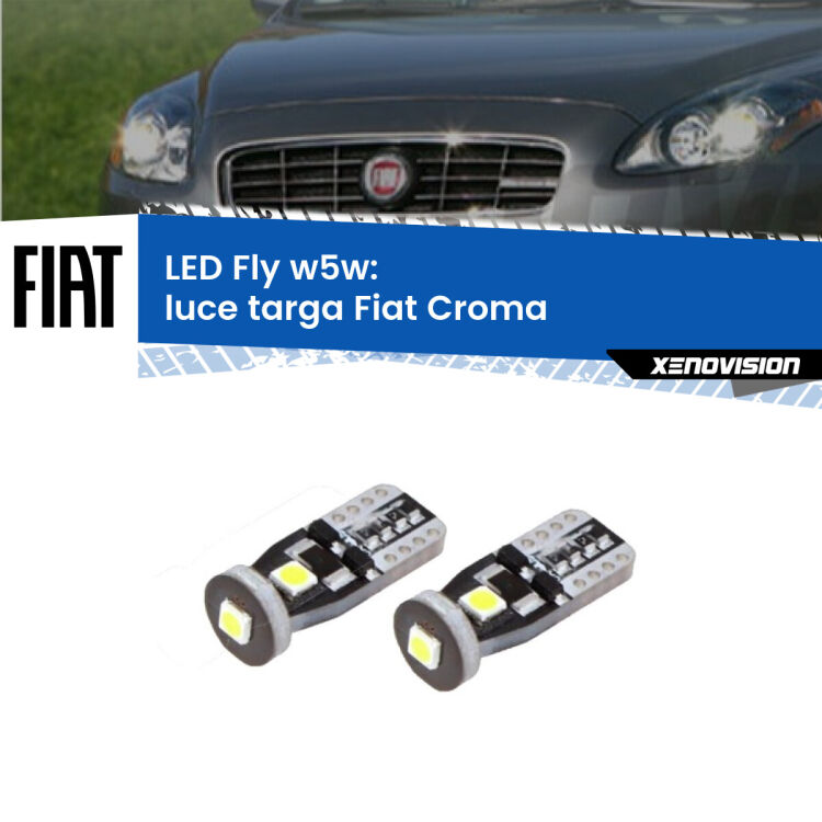 0 Luce Targa LED Fiat Croma  2005 - 2010: W5W Fly <strong>luce targa LED per Fiat Croma</strong>  2005 - 2010. Coppia lampadine <strong>w5w</strong> Canbus compatte modello Fly Xenovision.