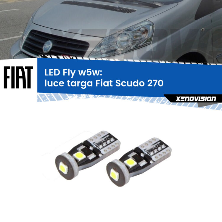 0 Luce Targa LED Fiat Scudo 270 2007 - 2016: W5W Fly <strong>luce targa LED per Fiat Scudo</strong> 270 2007 - 2016. Coppia lampadine <strong>w5w</strong> Canbus compatte modello Fly Xenovision.