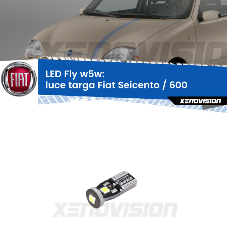 <strong>luce targa LED per Fiat Seicento / 600</strong>  1998 - 2010. Coppia lampadine <strong>w5w</strong> Canbus compatte modello Fly Xenovision.