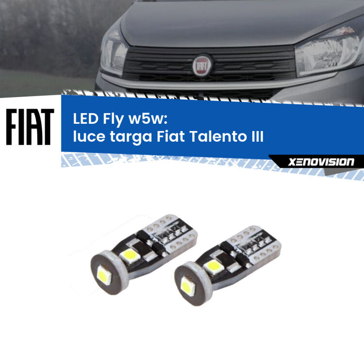 0 Luce Targa LED Fiat Talento III 2016 - 2020: W5W Fly <strong>luce targa LED per Fiat Talento</strong> III 2016 - 2020. Coppia lampadine <strong>w5w</strong> Canbus compatte modello Fly Xenovision.