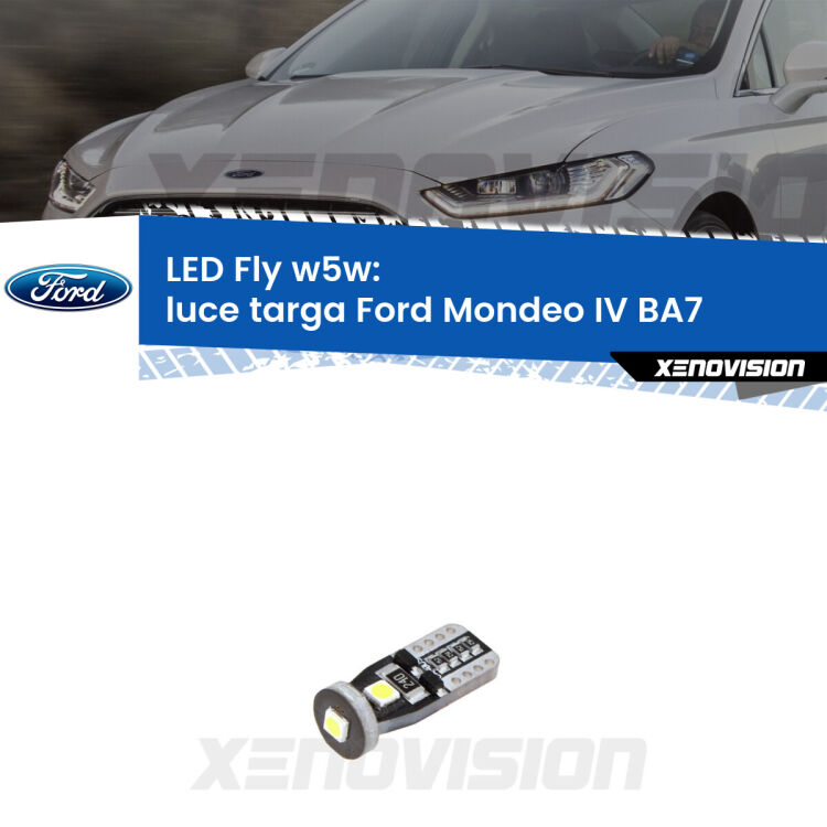 <strong>luce targa LED per Ford Mondeo IV</strong> BA7 2007 - 2015. Coppia lampadine <strong>w5w</strong> Canbus compatte modello Fly Xenovision.