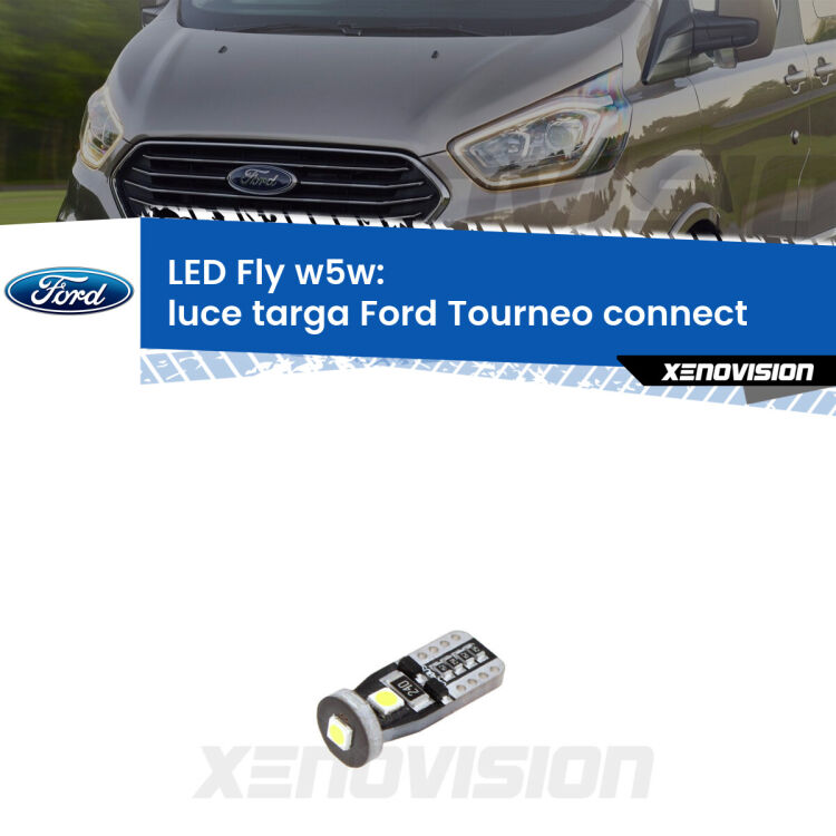 <strong>luce targa LED per Ford Tourneo connect</strong>  2002 - 2013. Coppia lampadine <strong>w5w</strong> Canbus compatte modello Fly Xenovision.