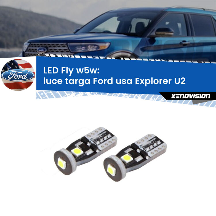 0 Luce Targa LED Ford usa Explorer U2 1995 - 2001: W5W Fly <strong>luce targa LED per Ford usa Explorer</strong> U2 1995 - 2001. Coppia lampadine <strong>w5w</strong> Canbus compatte modello Fly Xenovision.