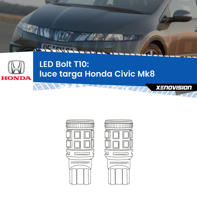 0 Luce Targa LED Honda Civic Mk8 2005 - 2010: T10 Bolt <strong>Luce Targa LED per Honda Civic</strong> Mk8 2005 - 2010. Coppia lampade <strong>T10</strong> modello Bolt canbus.