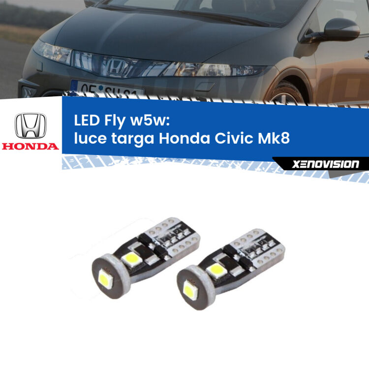 0 Luce Targa LED Honda Civic Mk8 2005 - 2010: W5W Fly <strong>luce targa LED per Honda Civic</strong> Mk8 2005 - 2010. Coppia lampadine <strong>w5w</strong> Canbus compatte modello Fly Xenovision.