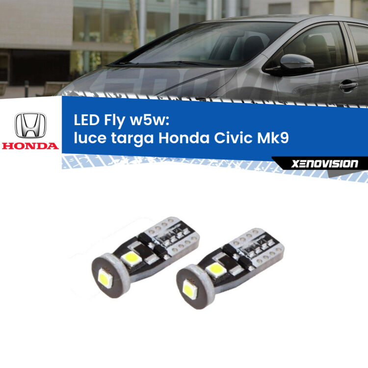 0 Luce Targa LED Honda Civic Mk9 2011 - 2015: W5W Fly <strong>luce targa LED per Honda Civic</strong> Mk9 2011 - 2015. Coppia lampadine <strong>w5w</strong> Canbus compatte modello Fly Xenovision.