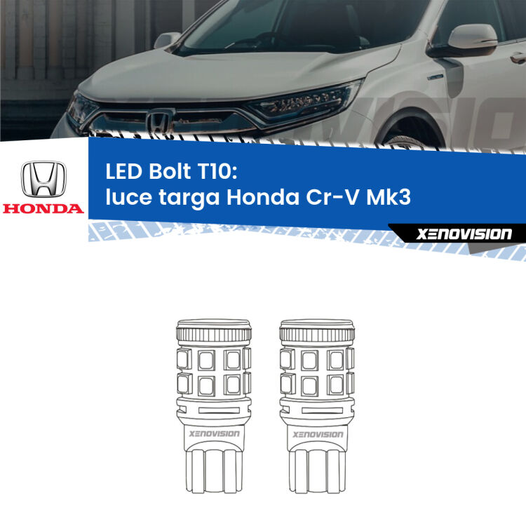 0 Luce Targa LED Honda Cr-V Mk3 2006 - 2010: T10 Bolt <strong>Luce Targa LED per Honda Cr-V</strong> Mk3 2006 - 2010. Coppia lampade <strong>T10</strong> modello Bolt canbus.