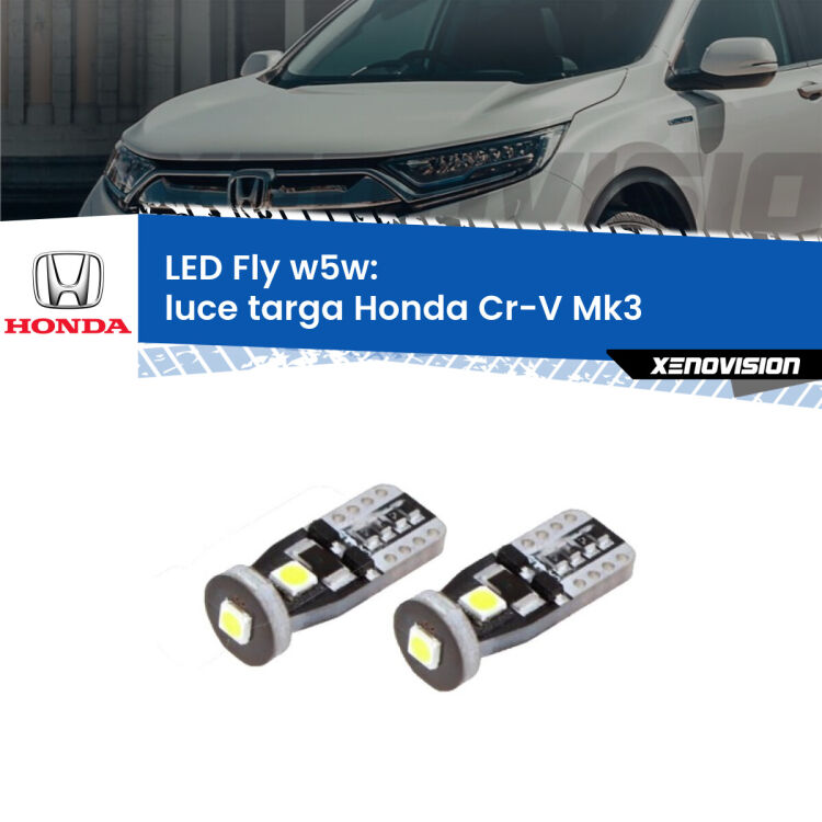 0 Luce Targa LED Honda Cr-V Mk3 2006 - 2010: W5W Fly <strong>luce targa LED per Honda Cr-V</strong> Mk3 2006 - 2010. Coppia lampadine <strong>w5w</strong> Canbus compatte modello Fly Xenovision.