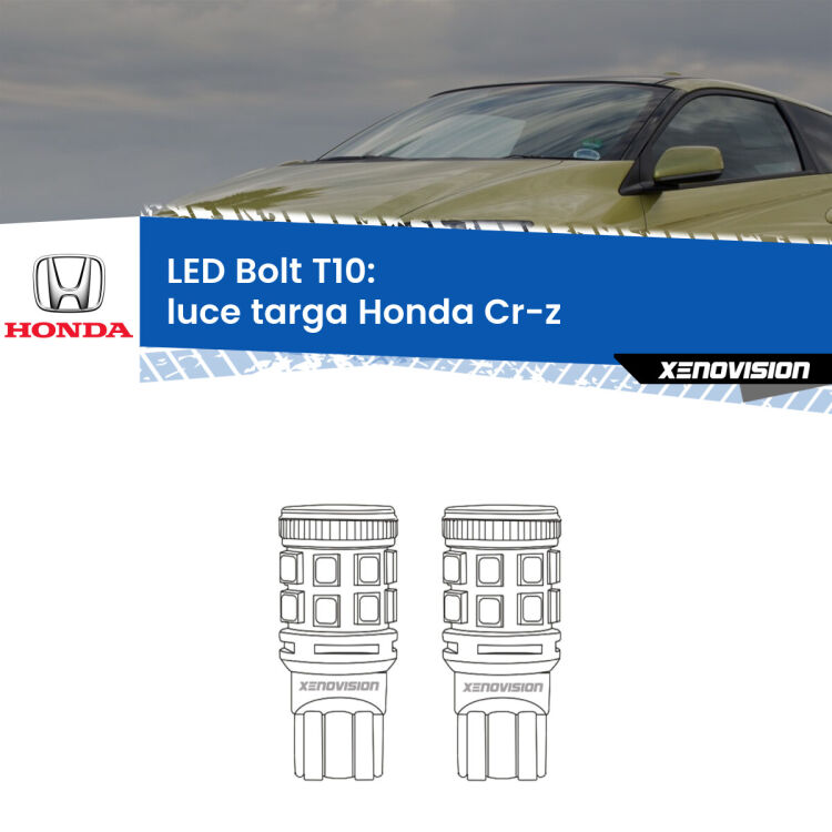0 Luce Targa LED Honda Cr-z 2010 - 2016: T10 Bolt <strong>Luce Targa LED per Honda Cr-z</strong> 2010 - 2016. Coppia lampade <strong>T10</strong> modello Bolt canbus.