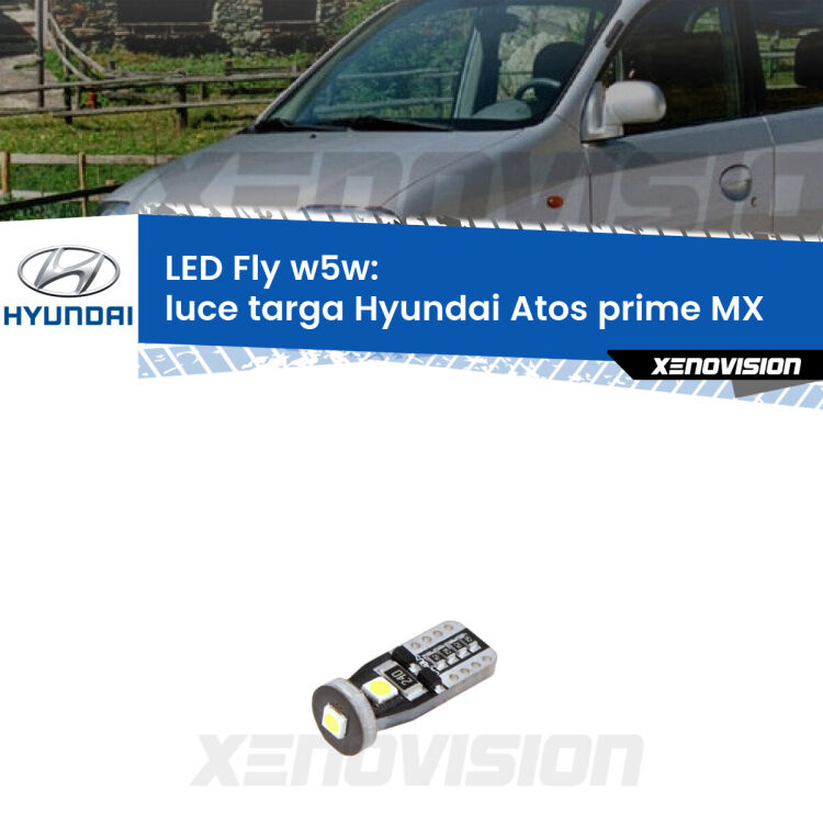 <strong>luce targa LED per Hyundai Atos prime</strong> MX 1997 - 2008. Coppia lampadine <strong>w5w</strong> Canbus compatte modello Fly Xenovision.
