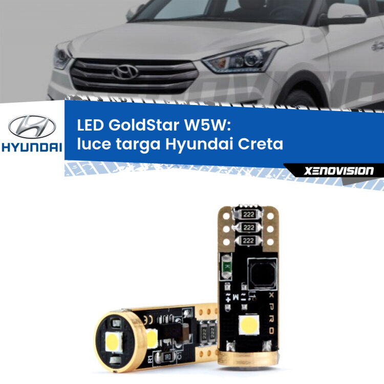 0 Luce Targa LED Hyundai Creta  2016 in poi: T10 GoldStar <strong>Luce Targa LED Hyundai Creta</strong>  2016 in poi: ottima luminosità a 360 gradi. Si inseriscono ovunque. Canbus, Top Quality.
