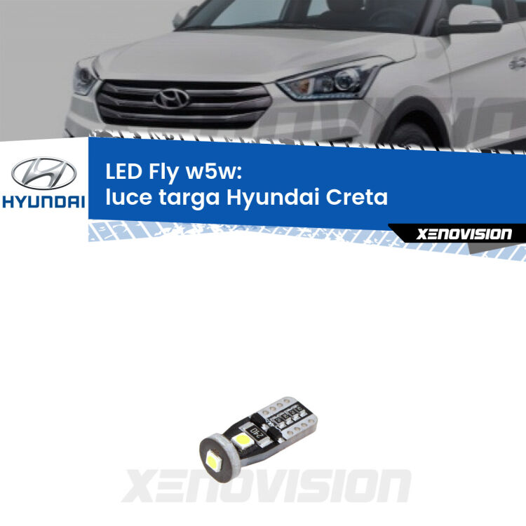 <strong>luce targa LED per Hyundai Creta</strong>  2016 in poi. Coppia lampadine <strong>w5w</strong> Canbus compatte modello Fly Xenovision.
