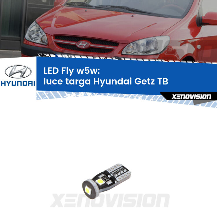 <strong>luce targa LED per Hyundai Getz</strong> TB 2002 - 2009. Coppia lampadine <strong>w5w</strong> Canbus compatte modello Fly Xenovision.