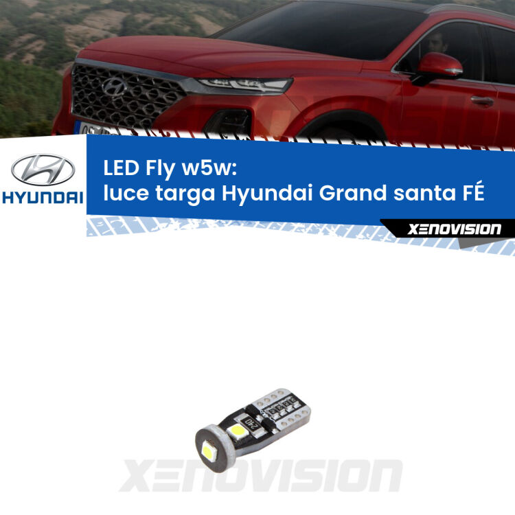 <strong>luce targa LED per Hyundai Grand santa FÉ</strong>  2013 in poi. Coppia lampadine <strong>w5w</strong> Canbus compatte modello Fly Xenovision.