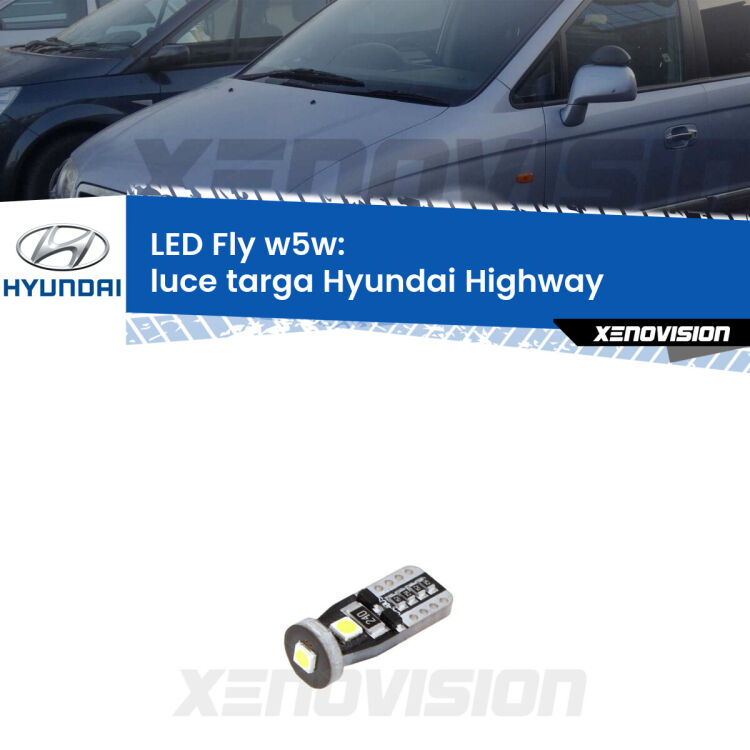 <strong>luce targa LED per Hyundai Highway</strong>  2000 - 2004. Coppia lampadine <strong>w5w</strong> Canbus compatte modello Fly Xenovision.