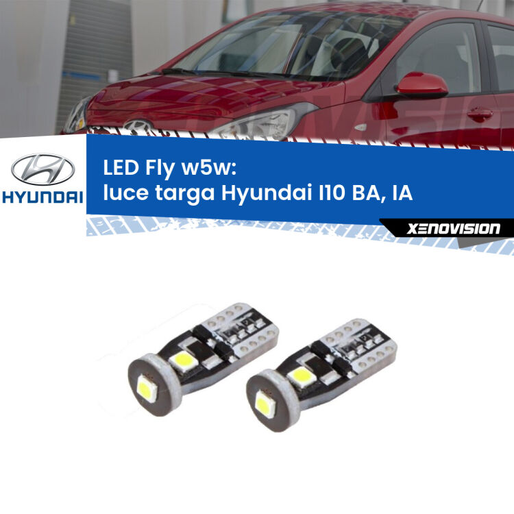 0 Luce Targa LED Hyundai I10 BA, IA 2013 - 2016: W5W Fly <strong>luce targa LED per Hyundai I10</strong> BA, IA 2013 - 2016. Coppia lampadine <strong>w5w</strong> Canbus compatte modello Fly Xenovision.
