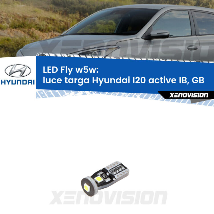 <strong>luce targa LED per Hyundai I20 active</strong> IB, GB 2015 in poi. Coppia lampadine <strong>w5w</strong> Canbus compatte modello Fly Xenovision.