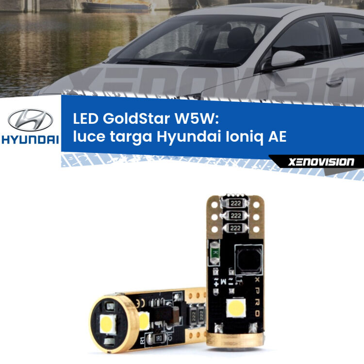 0 Luce Targa LED Hyundai Ioniq AE 2016 in poi: T10 GoldStar <strong>Luce Targa LED Hyundai Ioniq</strong> AE 2016 in poi: ottima luminosità a 360 gradi. Si inseriscono ovunque. Canbus, Top Quality.