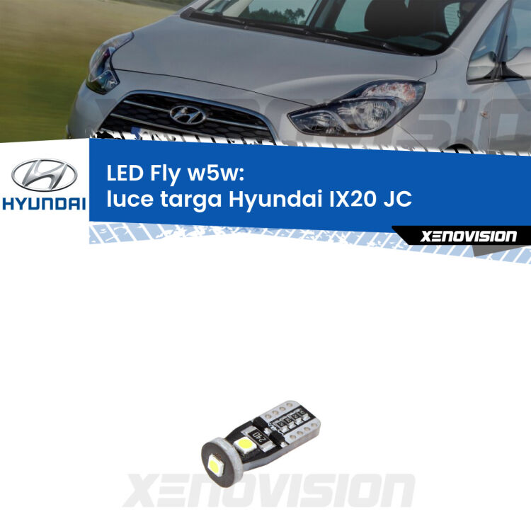 <strong>luce targa LED per Hyundai IX20</strong> JC 2010 in poi. Coppia lampadine <strong>w5w</strong> Canbus compatte modello Fly Xenovision.