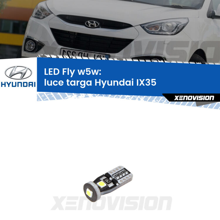 <strong>luce targa LED per Hyundai IX35</strong>  2009 - 2015. Coppia lampadine <strong>w5w</strong> Canbus compatte modello Fly Xenovision.