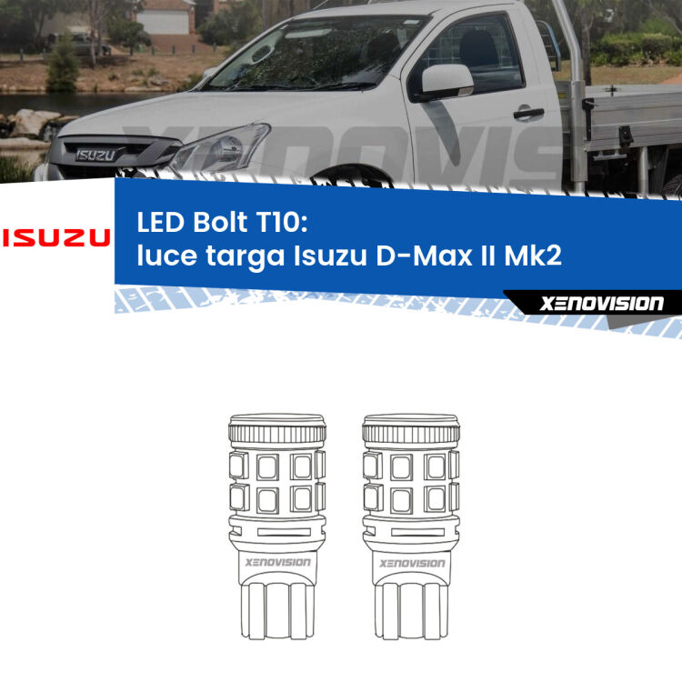 0 Luce Targa LED Isuzu D-Max II Mk2 2011 - 2018: T10 Bolt <strong>Luce Targa LED per Isuzu D-Max II</strong> Mk2 2011 - 2018. Coppia lampade <strong>T10</strong> modello Bolt canbus.