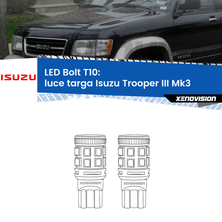0 Luce Targa LED Isuzu Trooper III Mk3 2000 - 2006: T10 Bolt <strong>Luce Targa LED per Isuzu Trooper III</strong> Mk3 2000 - 2006. Coppia lampade <strong>T10</strong> modello Bolt canbus.