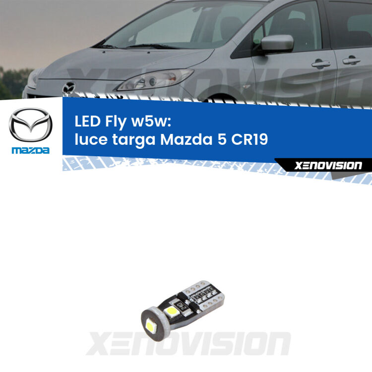<strong>luce targa LED per Mazda 5</strong> CR19 2005 - 2010. Coppia lampadine <strong>w5w</strong> Canbus compatte modello Fly Xenovision.