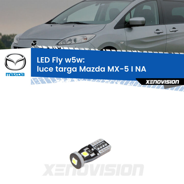 <strong>luce targa LED per Mazda MX-5 I</strong> NA 1990 - 1998. Coppia lampadine <strong>w5w</strong> Canbus compatte modello Fly Xenovision.