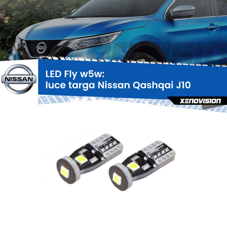 0 Luce Targa LED Nissan Qashqai J10 2007 - 2013: W5W Fly <strong>luce targa LED per Nissan Qashqai</strong> J10 2007 - 2013. Coppia lampadine <strong>w5w</strong> Canbus compatte modello Fly Xenovision.